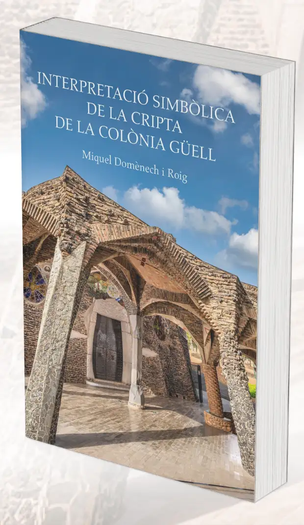 Presentació del llibre “Interpretació simbòlica de la Cripta de la Colònia Güell”
